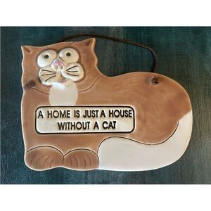 Vintage‎ Cat Wall Plaque "A Home Is Just A House Without A Cat" Ceramic 1994